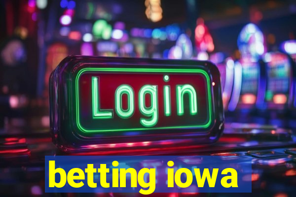 betting iowa