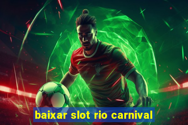 baixar slot rio carnival