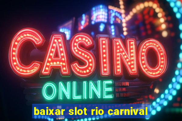 baixar slot rio carnival