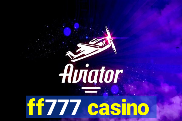 ff777 casino