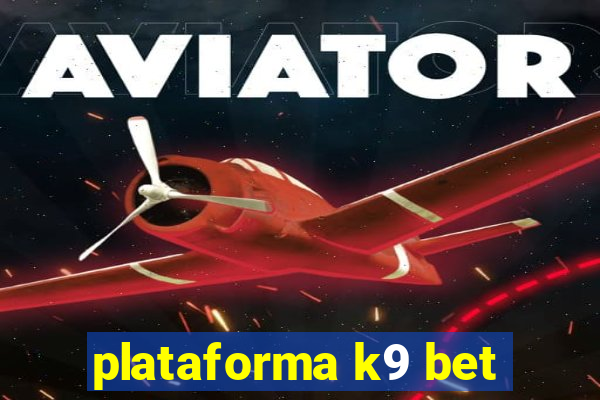 plataforma k9 bet