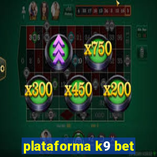 plataforma k9 bet