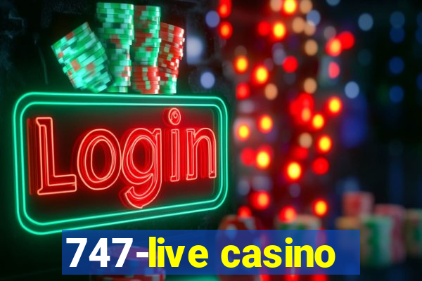 747-live casino