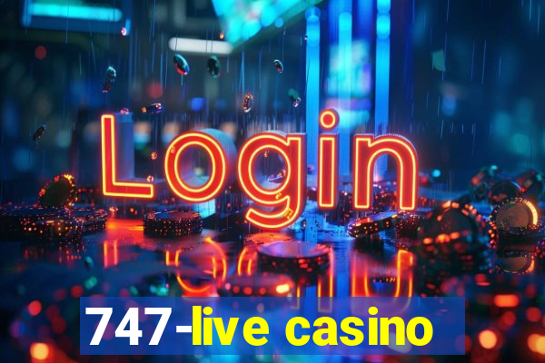 747-live casino