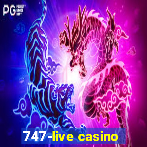 747-live casino