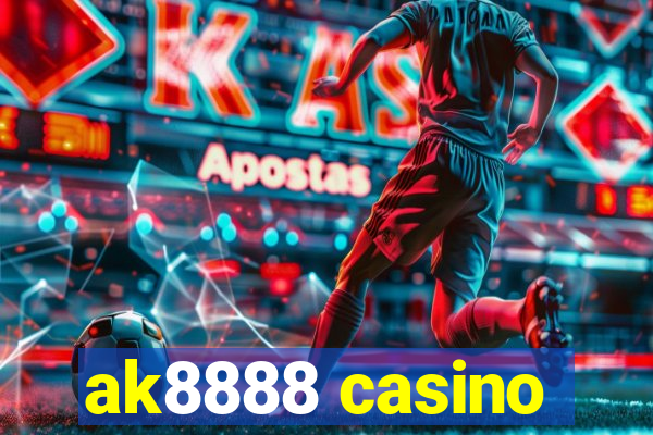 ak8888 casino