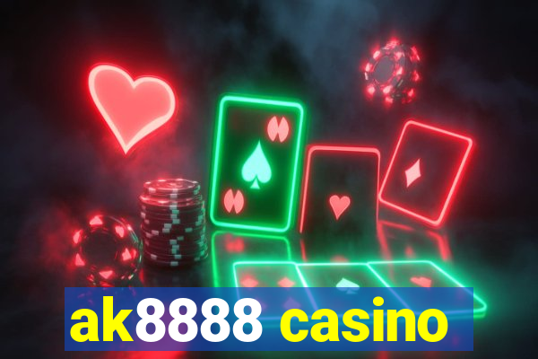 ak8888 casino