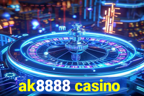 ak8888 casino