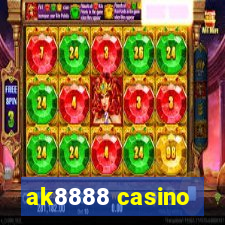 ak8888 casino