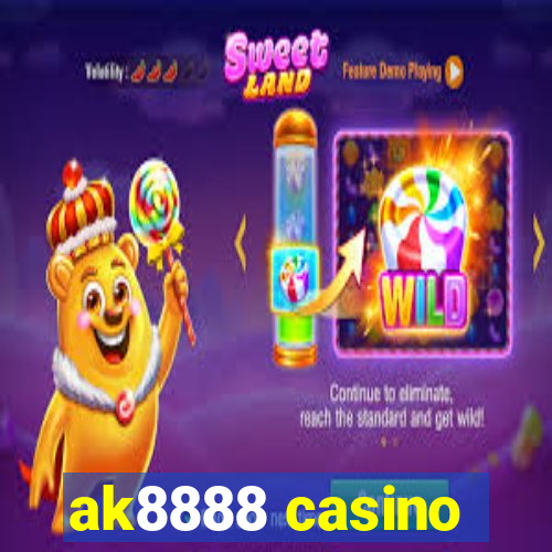 ak8888 casino