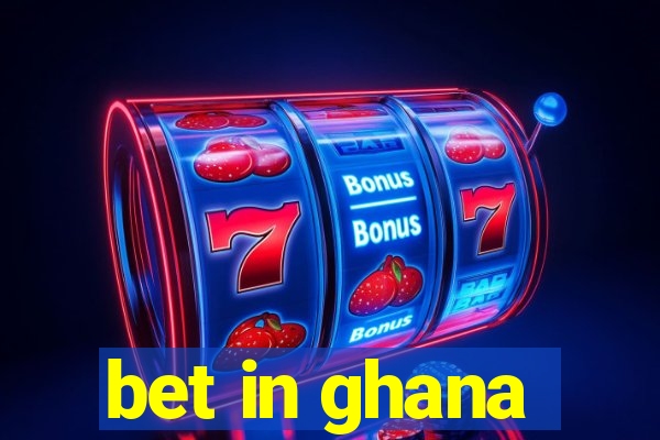 bet in ghana