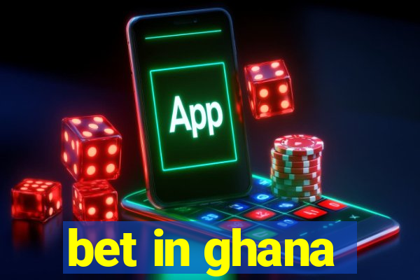 bet in ghana