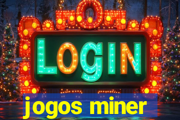 jogos miner