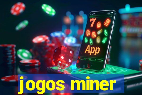 jogos miner