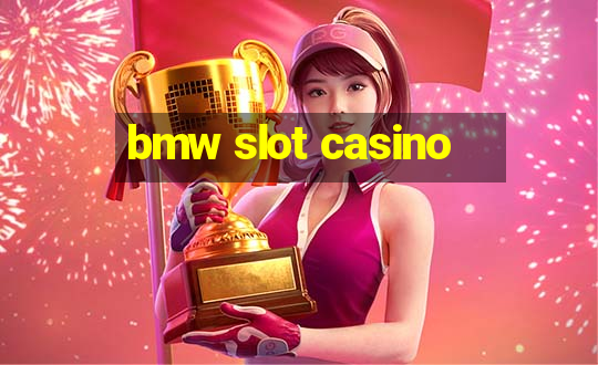 bmw slot casino