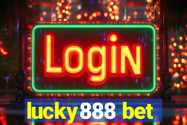 lucky888 bet