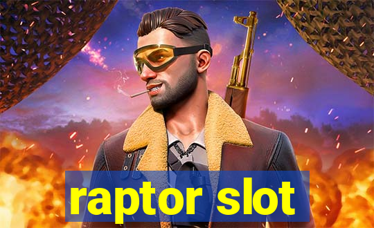 raptor slot