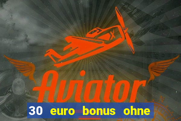 30 euro bonus ohne einzahlung casino