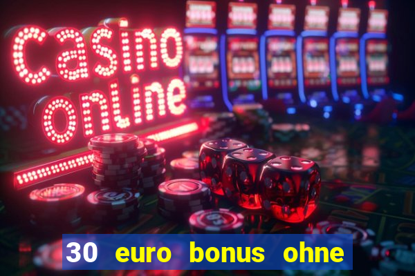 30 euro bonus ohne einzahlung casino