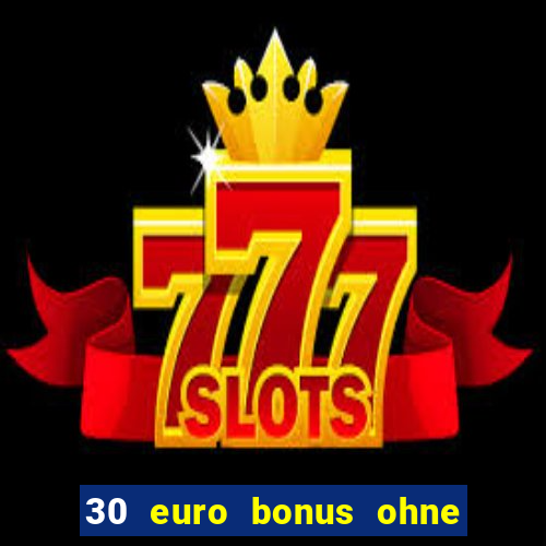 30 euro bonus ohne einzahlung casino