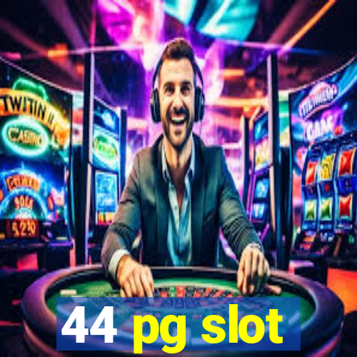 44 pg slot