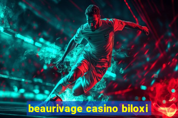 beaurivage casino biloxi