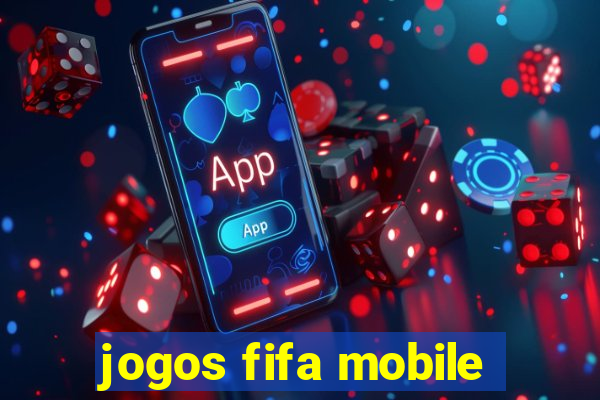 jogos fifa mobile