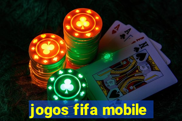 jogos fifa mobile