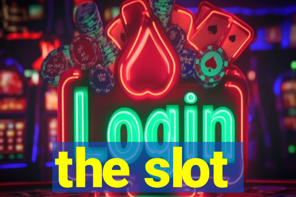 the slot