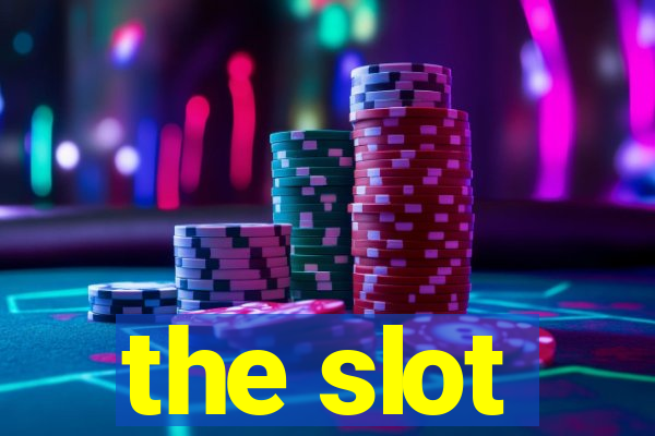 the slot