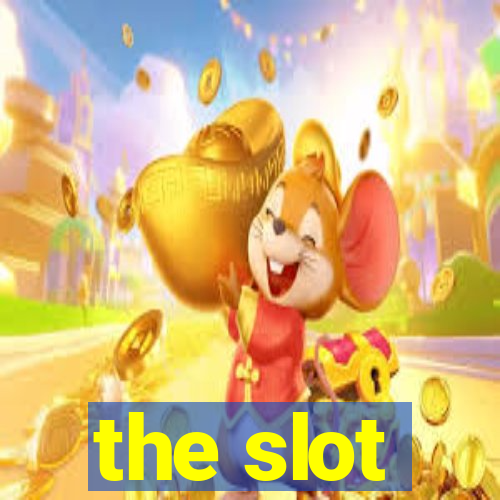 the slot