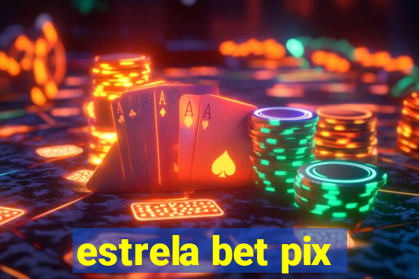 estrela bet pix