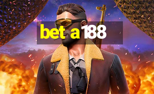 bet a188