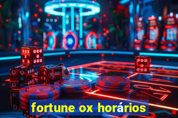 fortune ox horários