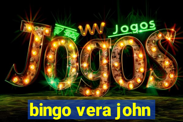 bingo vera john