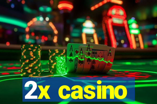 2x casino