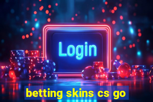 betting skins cs go