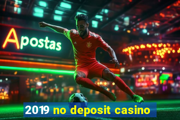 2019 no deposit casino