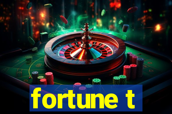 fortune t