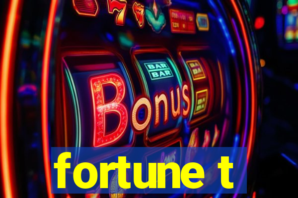 fortune t