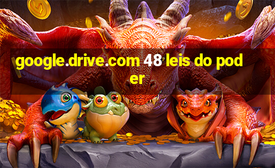 google.drive.com 48 leis do poder