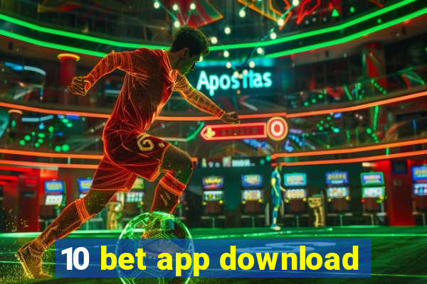 10 bet app download