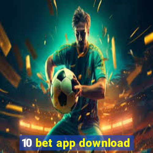 10 bet app download