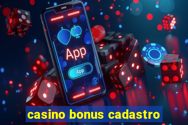 casino bonus cadastro