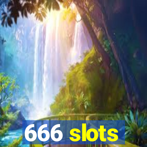 666 slots