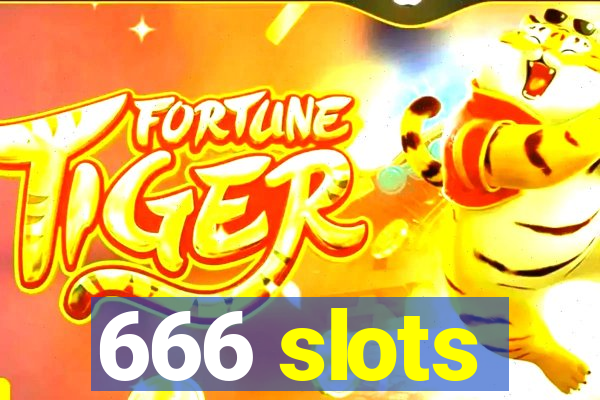 666 slots