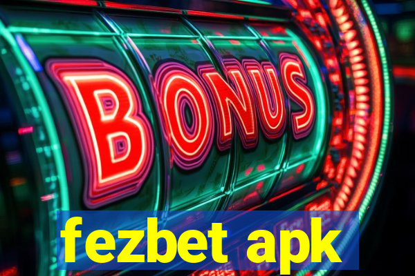 fezbet apk