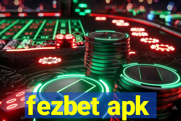 fezbet apk