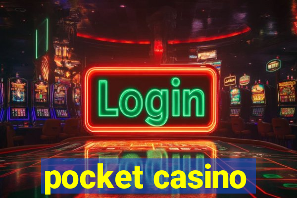 pocket casino