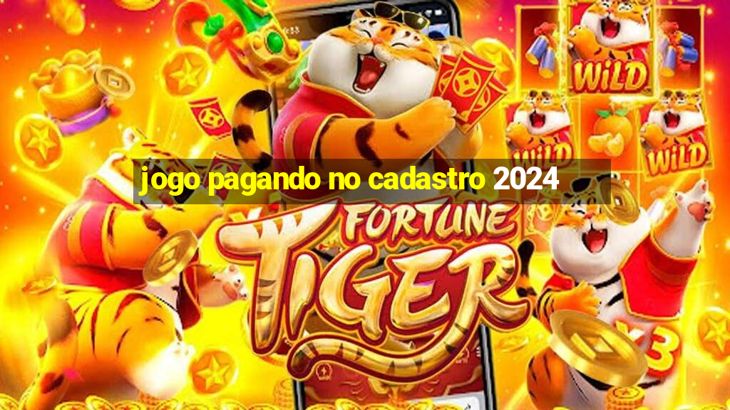 jogo pagando no cadastro 2024